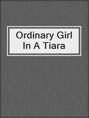 Ordinary Girl In A Tiara
