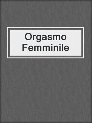 cover image of Orgasmo Femminile