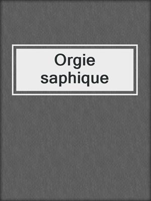 cover image of Orgie saphique