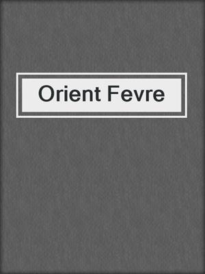 cover image of Orient Fevre