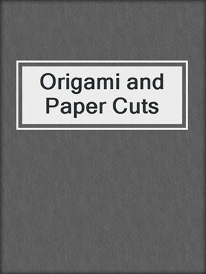 Origami and Paper Cuts