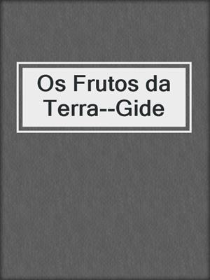 cover image of Os Frutos da Terra--Gide