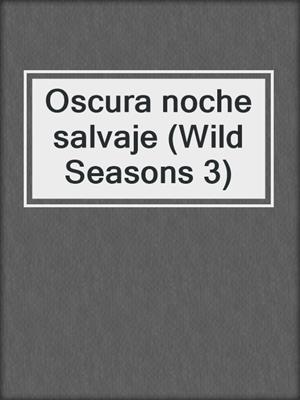 Oscura noche salvaje (Wild Seasons 3)