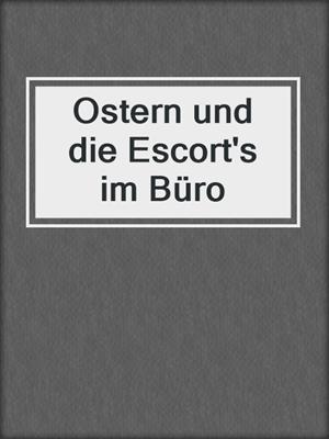 cover image of Ostern und die Escort's im Büro