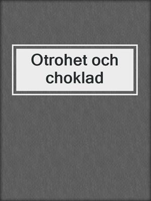 cover image of Otrohet och choklad