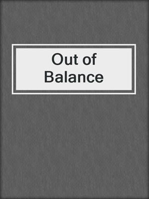cover image of Out of Balance