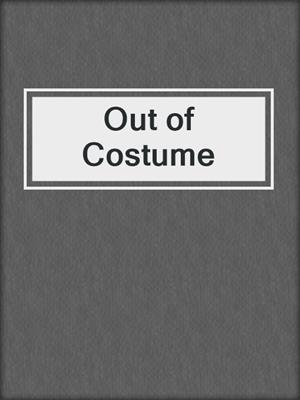 cover image of Out of Costume