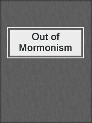 Out of Mormonism