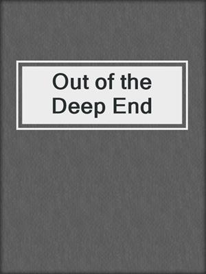 cover image of Out of the Deep End