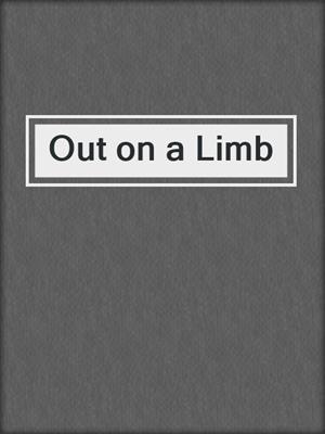 cover image of Out on a Limb