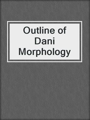 Outline of Dani Morphology