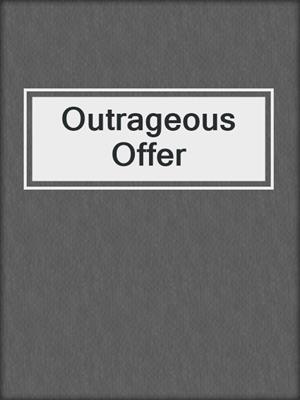cover image of Outrageous Offer