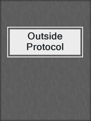cover image of Outside Protocol