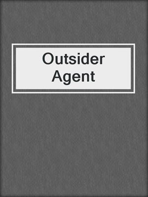 Outsider Agent