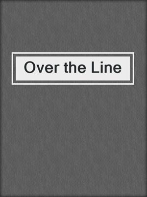 cover image of Over the Line