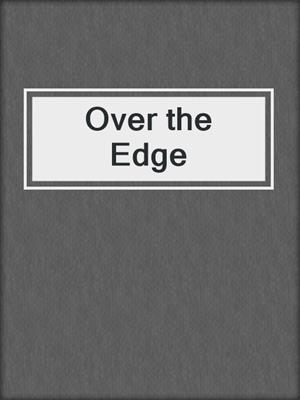 cover image of Over the Edge