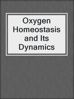 Oxygen Homeostasis and Its Dynamics