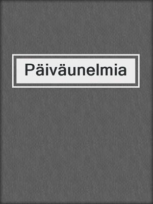 cover image of Päiväunelmia