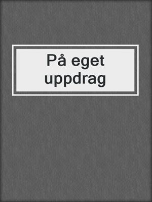 cover image of På eget uppdrag