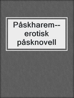 Påskharem--erotisk påsknovell