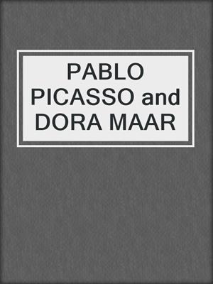 cover image of PABLO PICASSO and DORA MAAR