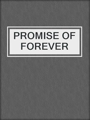cover image of PROMISE OF FOREVER 
