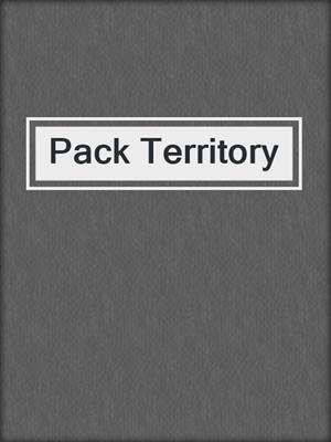 cover image of Pack Territory
