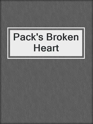 cover image of Pack's Broken Heart