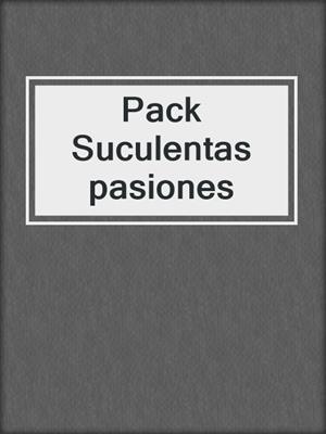 cover image of Pack Suculentas pasiones