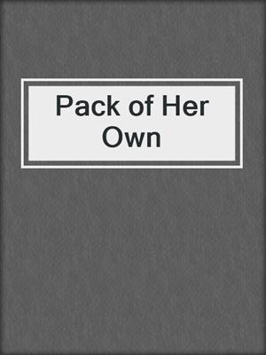 cover image of Pack of Her Own