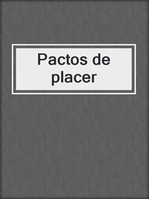 cover image of Pactos de placer