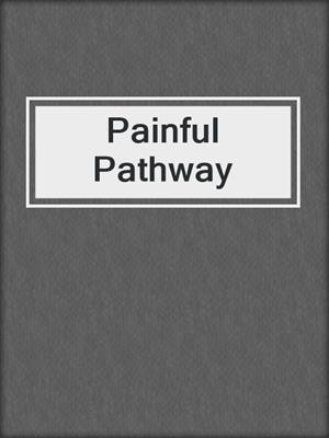 cover image of Painful Pathway
