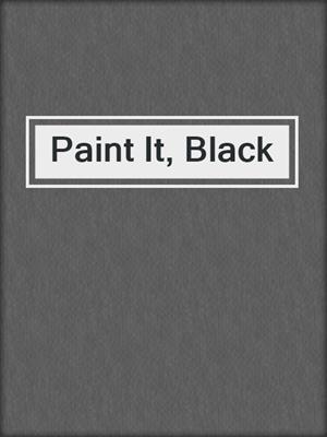 cover image of Paint It, Black