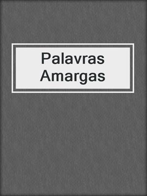 cover image of Palavras Amargas