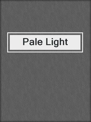 cover image of Pale Light