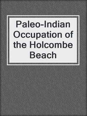 Paleo-Indian Occupation of the Holcombe Beach