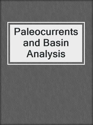 Paleocurrents and Basin Analysis