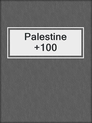 Palestine +100