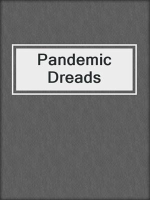 cover image of Pandemic Dreads