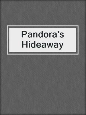 cover image of Pandora's Hideaway