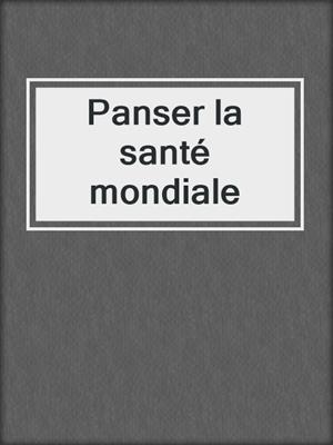 Panser la santé mondiale