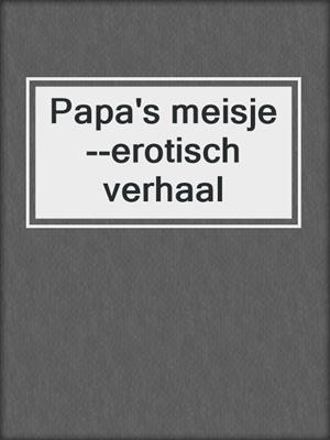 Papa's meisje--erotisch verhaal
