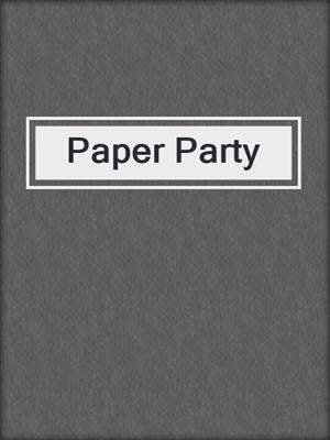 cover image of Paper Party