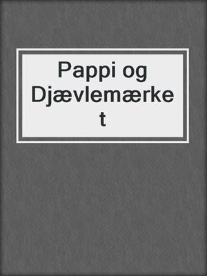 cover image of Pappi og Djævlemærket