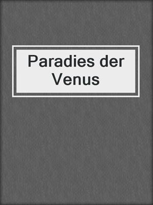 cover image of Paradies der Venus