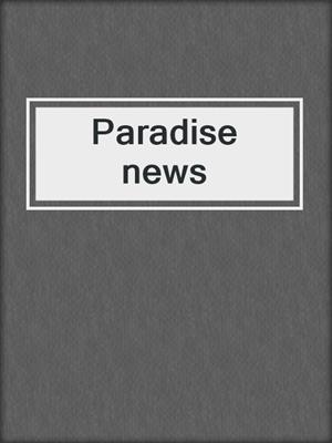 Paradise news