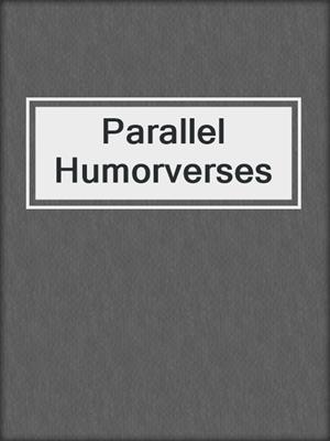 Parallel Humorverses