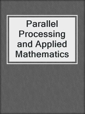 Parallel Processing and Applied Mathematics