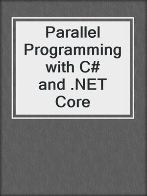 Parallel Programming with C# and .NET Core