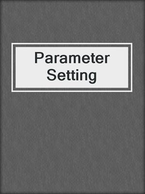 Parameter Setting